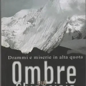 Ombre sul ghiacciaio. Drammi e miserie in alta quota Acquista Ora
