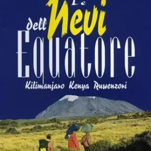 Consegna Rapida Le nevi dell‘equatore. Kilimanjaro, Kenya, Ruwenzori