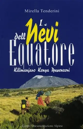 Consegna Rapida Le nevi dell‘equatore. Kilimanjaro, Kenya, Ruwenzori