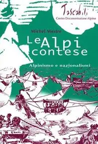Alpi contese. Alpinismi e nazionalismi Compra Adesso