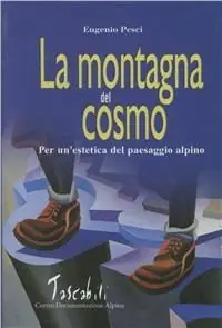 La montagna del cosmo. Per un‘estetica del paesaggio alpino Compra Online