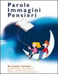 Parole e immagini. Percorsi di lettura. Per il 2° ciclo. Vol. 2 Sconto
