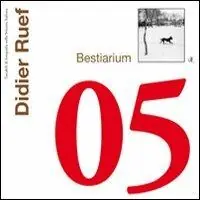 Didier Ruef. Bestiarium. Ediz. illustrata Occasione Imperdibile
