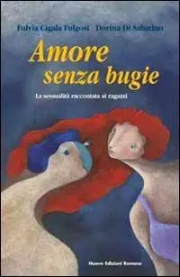Amore senza bugie. La sessualità raccontata ai ragazzi Promozione