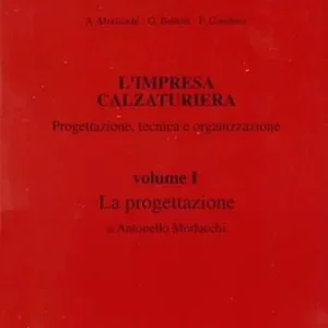 Super Prezzo L‘impresa calzaturiera progettazione, tecnica, organizzazione. Per gli Ist. Professionali. Vol. 1 La progettazione