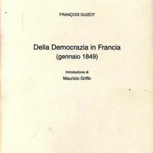 Della democrazia in Francia (rist. anast. Gennaio 1849) Spedizione Espresso