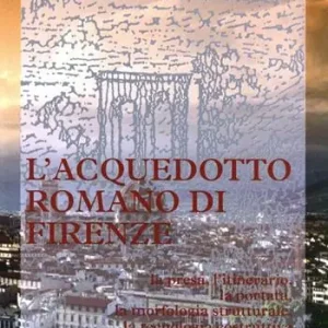 Promozione Esclusiva L‘acquedotto romano di Firenze