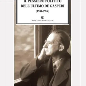 Vendita Finale Il pensiero politico dell‘ultimo De Gasperi (1944-1954)