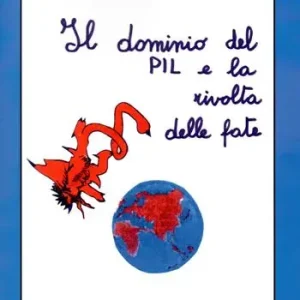 Il dominio del PIL e la rivolta delle fate Super Prezzo