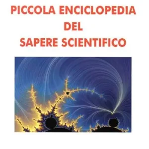 Piccola enciclopedia del sapere scientifico Esclusivo