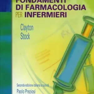 Fondamenti di farmacologia per infermieri. Ediz. illustrata Promozione