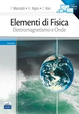Elementi di fisica. Vol. 2 Elettromagnetismo e onde. Promozione Esclusiva