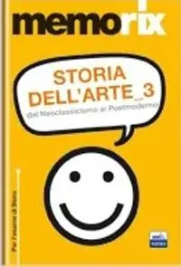 Storia dell‘arte. Vol. 3 Dal neoclassicismo al postmoderno Occasione Imperdibile