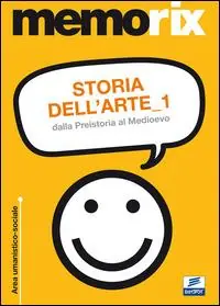 Must-Have Storia dell‘arte. Vol. 1 Dalla preistoria al Medioevo.