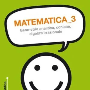 Direttamente Dal Produttore Matematica. Vol. 3 Geometria analitica, coniche, algebra irrazionale
