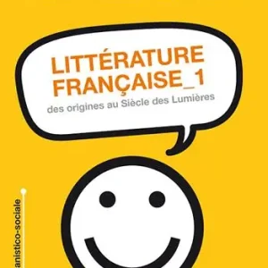 Ultime Pezzi Littérature française. Ediz. italiana. Vol. 1 Des origines au siècle des lumières.