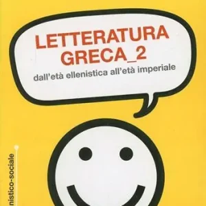 Super Prezzo Letteratura greca. Vol. 2 Dall‘età ellenistica all‘età imperiale.