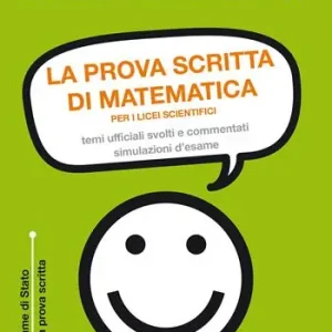 Pagamento Sicuro La prova scritta di matematica per i licei scientifici. Temi ufficiali svolti e commentati. Simulazione d‘esame