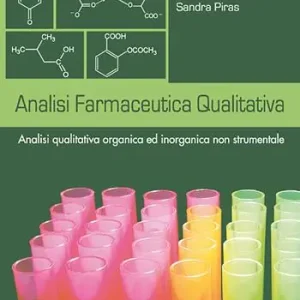 Analisi farmaceutica qualitativa. Analisi qualitativa ed inorganica non strumentale Offerta Speciale