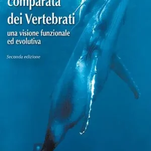 Anatomia comparata dei vertebrati. Una visione funzionale ed evolutiva Offerta Del Giorno