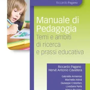 Manuale di pedagogia. Temi e ambiti di ricerca e prassi educativa Occasione Imperdibile