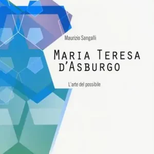 Offerta Lampo Maria Teresa d‘Asburgo. L‘arte del possibile