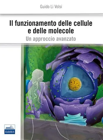 Novità Il funzionamento delle cellule e delle molecole. Un approccio avanzato