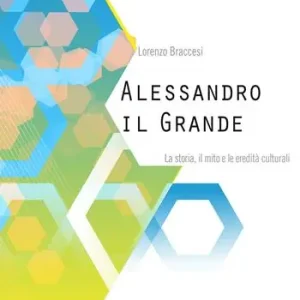Pagamento Sicuro Alessandro il Grande. La storia, il mito e le eredità culturali