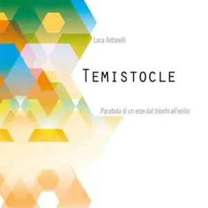 Spedizione Espresso Temistocle. Parabola di un eroe dal trionfo all‘esilio