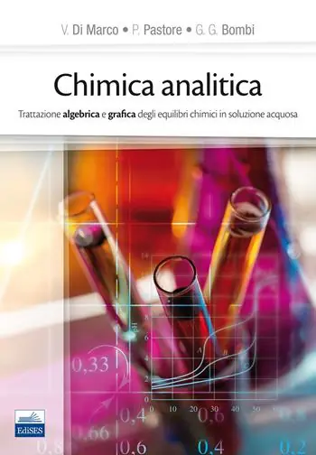 Must-Have Chimica analitica. Trattazione algebrica e grafica degli equilibri chimici in soluzione acquosa