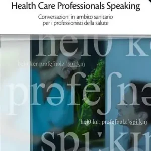 Prezzo Conveniente Health care professionals speaking. Conversazioni in ambito sanitario per i professionisti della salute