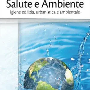 Salute e ambiente. Igiene edilizia, urbanistica e ambientale Promo Stagionale