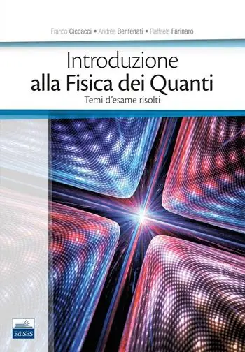 Introduzione alla fisica dei quanti. Temi d‘esame risolti Occasione Imperdibile