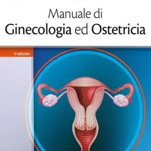 Compra Adesso Manuale di ginecologia ed ostetricia