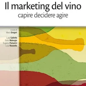 Offerta Il marketing del vino. Capire decidere agire