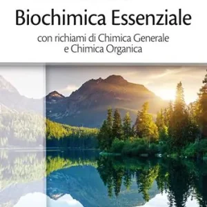 Biochimica essenziale con richiami di chimica generale e chimica organica Prezzo Basso