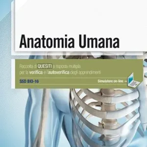 Anatomia umana. Raccolta di quesiti a risposta multipla per la verifica e l‘autoverifica degli apprendimenti SSD Bio-16. Con software di simulazione Prezzo Di Fabbrica