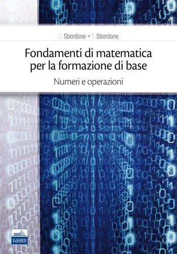 Offerta Limitata Fondamenti di matematica per la formazione di base. Vol. 1 Numeri e operazioni.