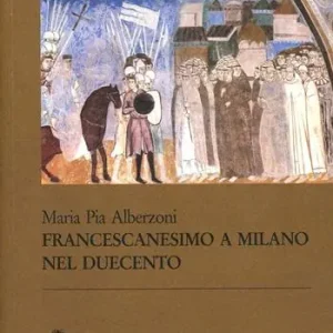 Saldi Francescanesimo a Milano nel ‘200