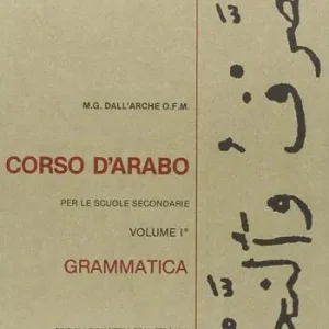 Super Prezzo Corso d‘arabo. Grammatica. Per le Scuole superiori