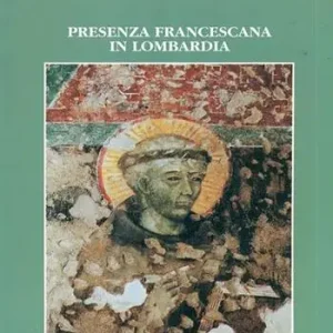 Soddisfatti O Rimborsati Presenza francescana in Lombardia