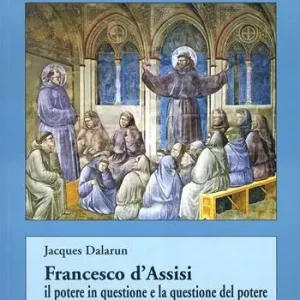 Francesco d‘Assisi il potere in questione e la questione del potere. Rifiuto del potere e forme di governo nell‘Ordine dei frati minori Promozione