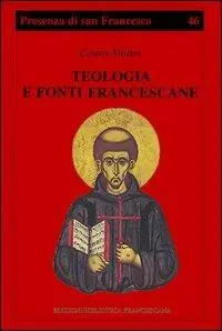 Teologia e fonti francescane. Indicazioni di metodo Consegna Rapida