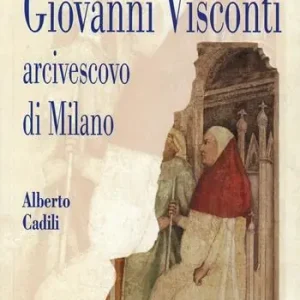 Giovanni Visconti arcivescovo di Milano (1342-1354) Prezzo Ridotto