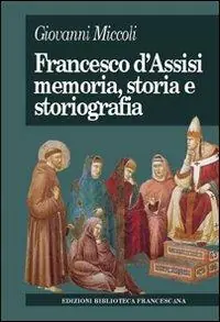 Must-Have Francesco d‘Assisi. Memoria, storia e storiografia
