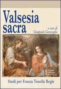 Ultime Pezzi Valsesia sacra. Studi per Franca Tonella Regis