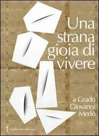 A Buon Prezzo «Una strana gioia di vivere» a Grado Giovanni Merlo