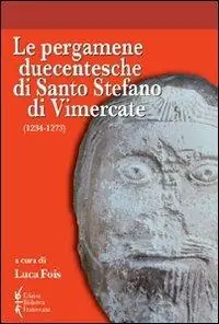 Le pergamene duecentesche di santo Stefano di Vimercate (1234-1273) Novità