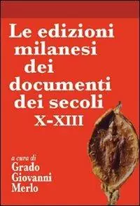 Offerta Del Giorno Le edizioni milanesi dei documenti dei secoli X-XIII
