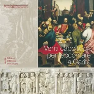 Venti capolavori per raccontare la Carità. Ediz. illustrata Soddisfatti O Rimborsati